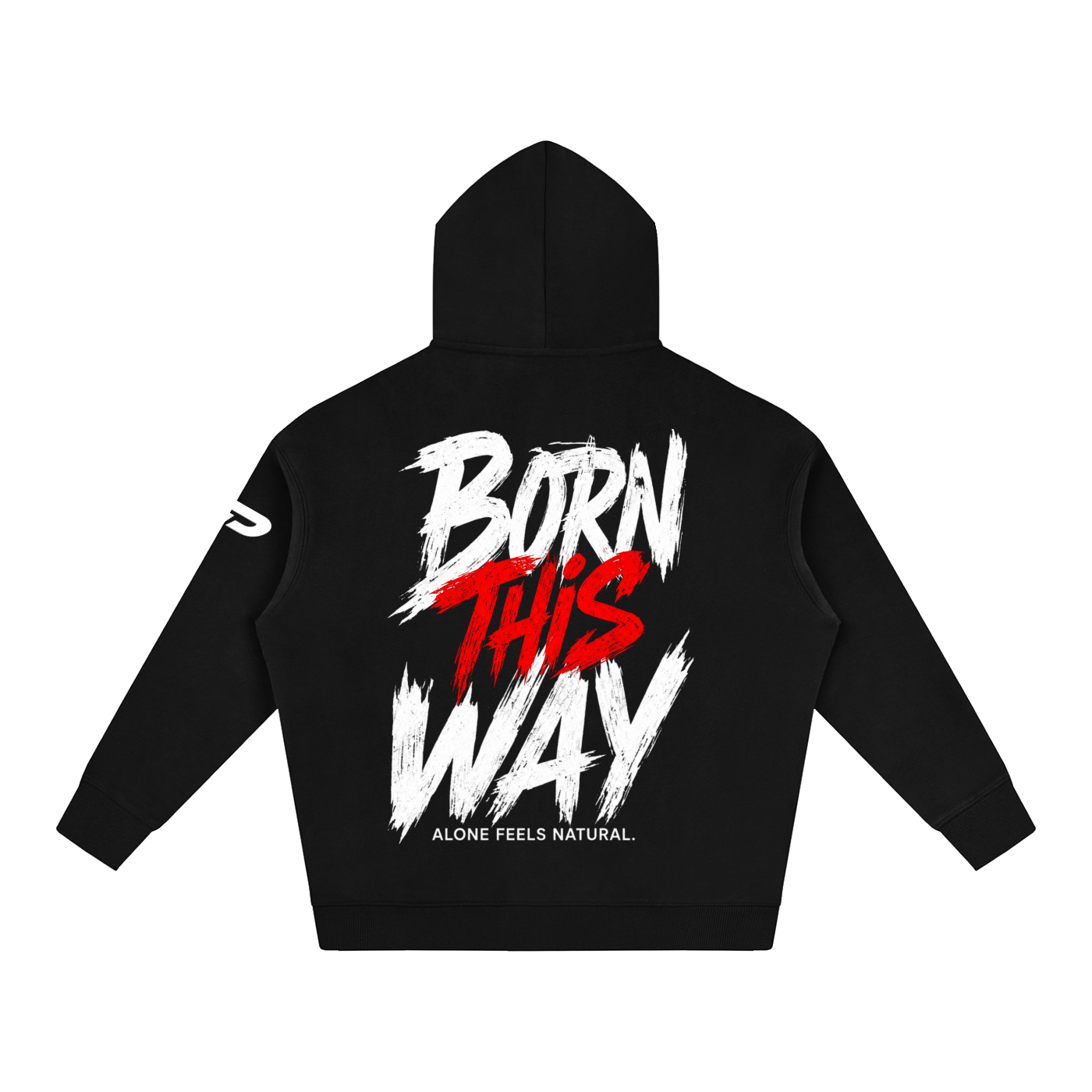 Born This Way Hoodie